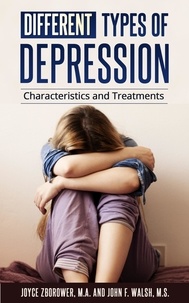  Joyce Zborower, M.A. et  John F. Walsh, M.S. - Different Types of Depression - Self-Help Series.