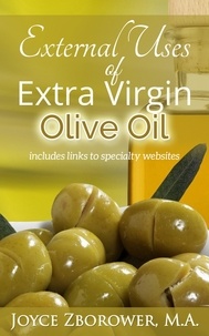  Joyce Zborower, M.A. - External Uses of Extra Virgin Olive Oil – (Article) - Food and Nutrition Series.