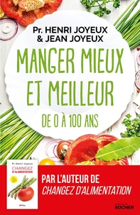 Manger mieux et meilleur de zéro à 100 ans