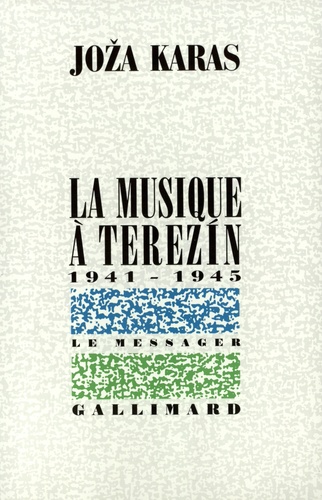 Joza Karas - La musique à Terezin (1941-1945).