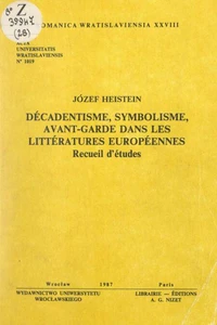 Décadentisme, symbolisme, avant-garde dans les littératures européennes