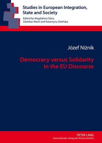 Jozef Niznik - Democracy versus Solidarity in the EU Discourse.