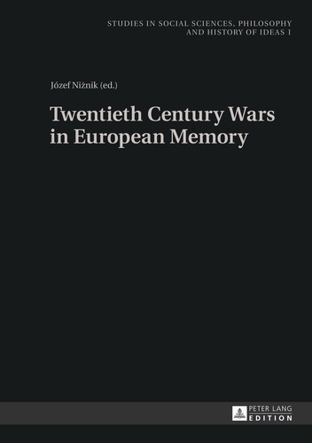 Jozef Niznik - Twentieth Century Wars in European Memory.