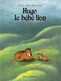 Jozef Wilkon et Hermann Moers - Hugo, le bébé lion.