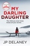 JP Delaney - My Darling Daughter.