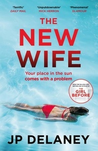 JP Delaney - The New Wife - the addictive new thriller from the author of The Girl Before.