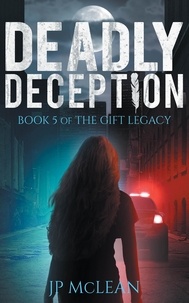  JP McLean - Deadly Deception - The Gift Legacy, #5.