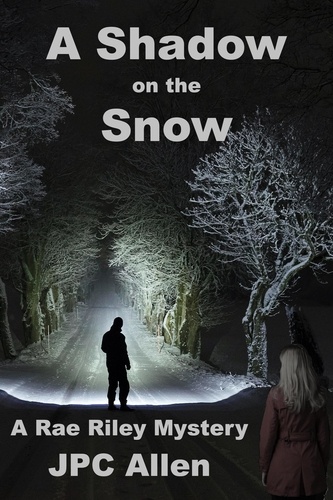  JPC Allen - A Shadow on the Snow - Rae Riley Mysteries.