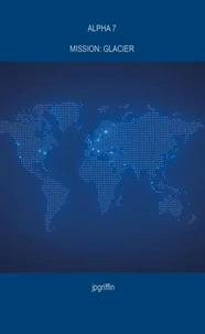 Alpha 7 Mission: Glacier