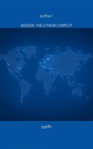 Alpha 7 Mission: The Lithium Complot