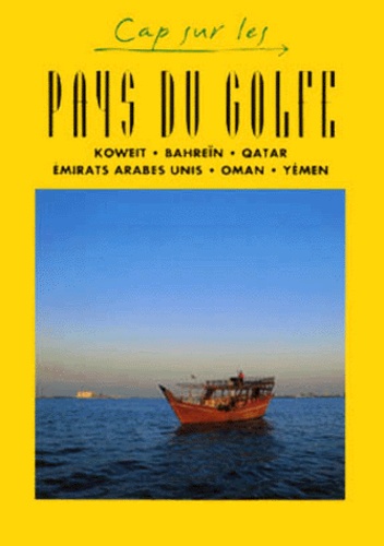  JpmGuides - Pays du Golfe - Koweit, Bahreïn, Qatar, Emirats Arabes Unis, Oman, Yémen.