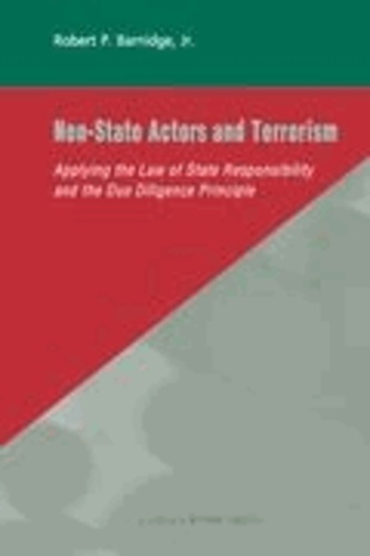 Jr. Barnidge - Non-State Actors and Terrorism - Applying the Law of State Responsibility and the Due Diligence Principle.