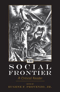 Jr., eugene f. Provenzo - The Social Frontier - A Critical Reader.