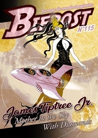Jr. james Tiptree - Bifrost n°115 - dossier James Tiptree - la revue des mondes imaginaires 2024.