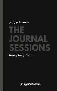  Jr. Lily - The Journal Sessions - Books of Poetry, #1.