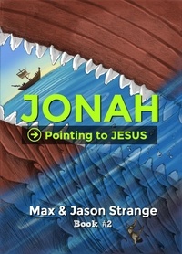  JR Strange et  Max Strange - Jonah - Pointing to Jesus, #2.