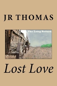  JR Thomas - Lost Love - The Long Return, #1.