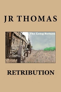  JR Thomas - Retribution - The Long Return, #2.