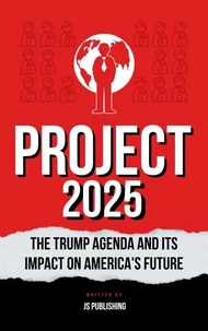 Project 2025: The Trump Agenda and Its Impact on America's Future
