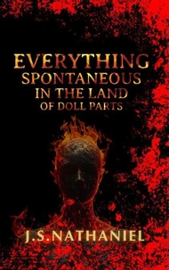 Everything Spontaneous in the Land of Doll Parts