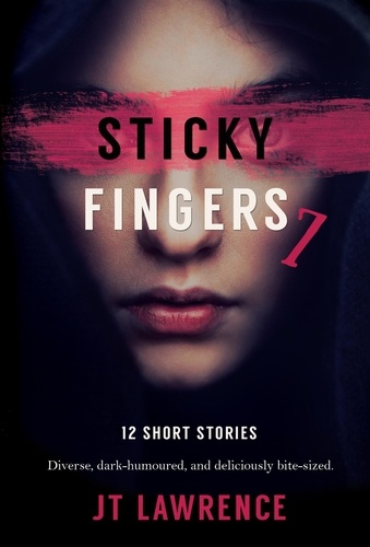  JT Lawrence - Sticky Fingers 7 - Sticky Fingers: A Collection of Short Stories, #7.