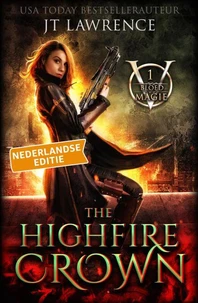 The Highfire Crown, Boek 1, een urban fantasy actie-avontuur