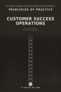 Customer Success Operations: Six Months, and the Decision Already Made