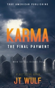  JT WULF - Karma : The Final Payment.