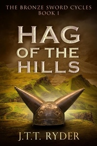  JTT Ryder - Hag of the Hills - The Bronze Sword Cycles, #1.