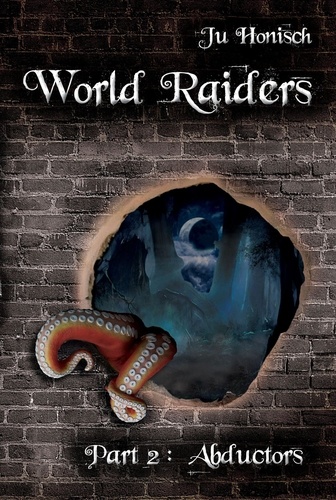  Ju Honisch - World Raiders - Part 2: Abductors - World Raiders, #2.