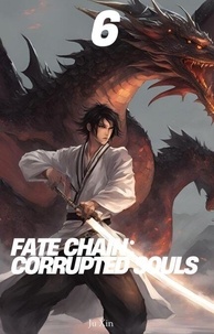 Livres de téléchargement électronique gratuits Fate Chain: Fallen Souls - Fate Chain: Fallen Souls, #6 in French