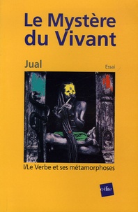  Jual - Le Mystère du Vivant - Tome 1, Le Verbe et ses métamorphoses.