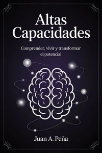 Altas capacidades: Comprender, vivir y transformar