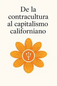 De la contracultura al capitalismo californiano