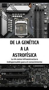 De la genética a la astrofísica