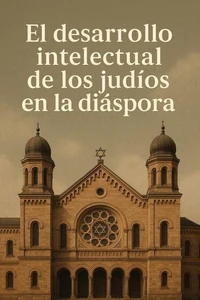 El desarrollo intelectual de los judíos en la diáspora