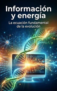 Información y energía: la ecuación fundamental de la evolución