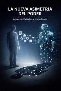 La nueva asimetría del poder: Agentes, Estados y ciudadanos