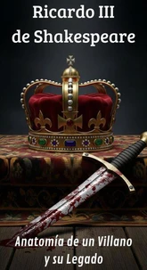 Ricardo III de Shakespeare: anatomía de un villano