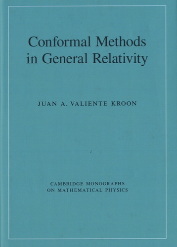 Juan A. Valiente Kroon - Conformal Methods in General Relativity.