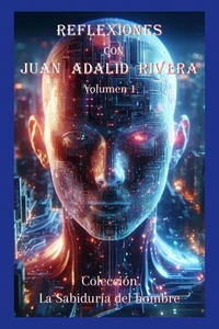 Reflexiones con Juan Adalid Rivera