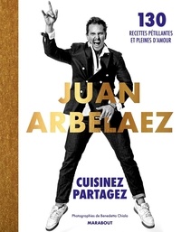 Livre télécharger pdf gratuit Cuisinez, partagez  - 130 recettes pétillantes et pleines d'amour par Juan Arbelaez