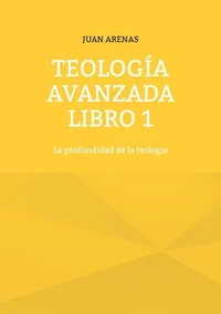 Teología avanzada libro 1