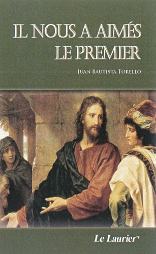 Juan-Batista Torello - Il nous a aimés le premier.