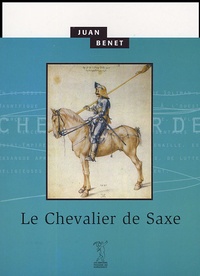 Juan Benet - Le Chevalier de Saxe.