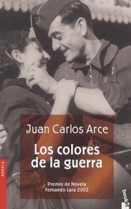 Juan Carlos Arce - Los colores de la guerra.