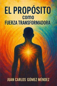 El Propósito como Fuerza Transformadora