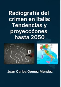 Radiografía del crimen en Italia: Tendencias y proyecciones hasta 2050.