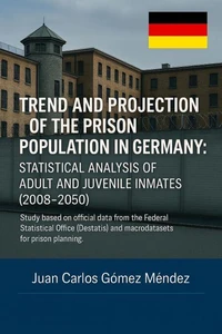 Trend and projection of the prison population in Germany: statistical analysis of adult and juvenile prisoners (2008–2050).