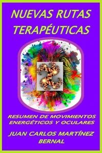 Nuevas rutas terapéuticas. Resumen de movimientos energéticos y oculares